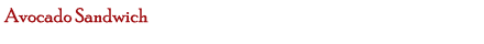 Avocado Sandwich
